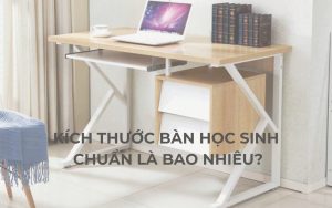 kích thước bàn học sinh