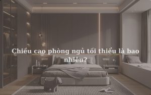 Chiều cao phòng ngủ tối thiểu