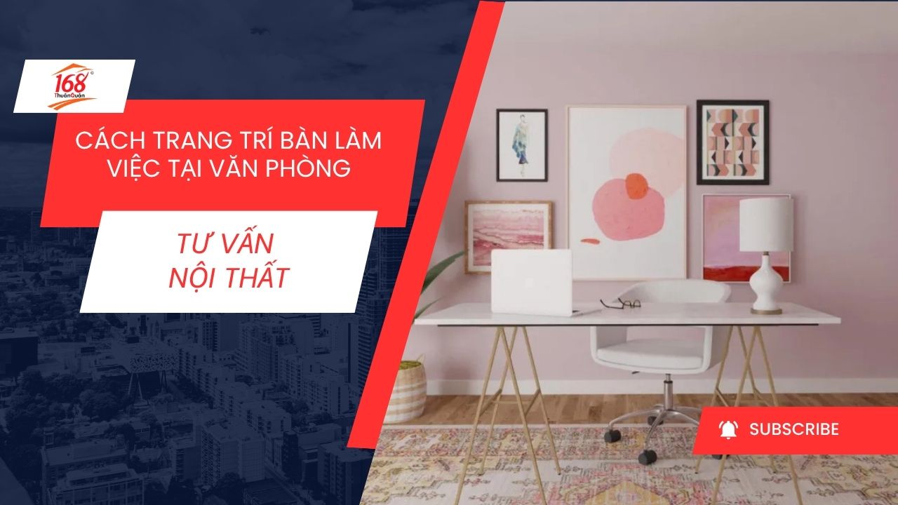 Cách trang trí bàn làm việc tại văn phòng