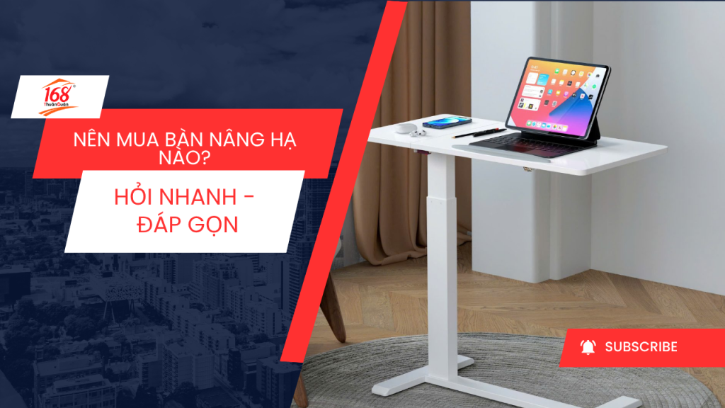nên chọn bàn nâng hạ nào