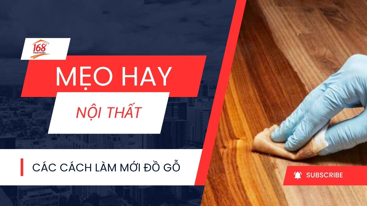 CÁC CÁCH LÀM MỚI ĐỒ GỖ